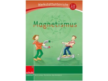 Werkstattunterricht - Magnetismus